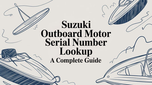 Suzuki Outboard Motor Serial Number Lookup A Complete Guide - MacombMarineParts.com