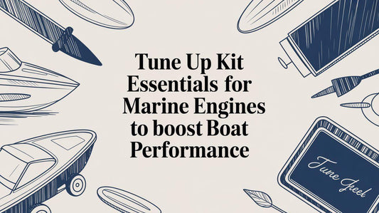 Tune Up Kit Essentials for Marine Engines to Boost Boat Performance - MacombMarineParts.com