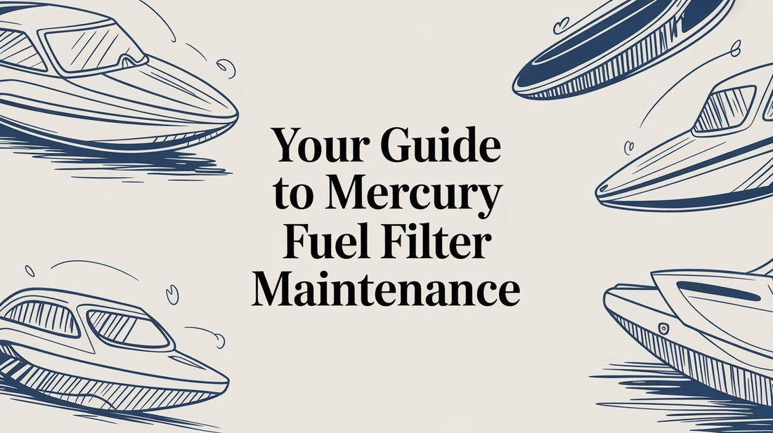 Your Guide to Mercury Fuel Filter Maintenance - MacombMarineParts.com