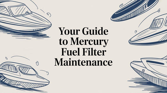 Your Guide to Mercury Fuel Filter Maintenance - MacombMarineParts.com