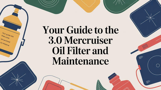 Your Guide to the 3.0 Mercruiser Oil Filter and Maintenance - MacombMarineParts.com