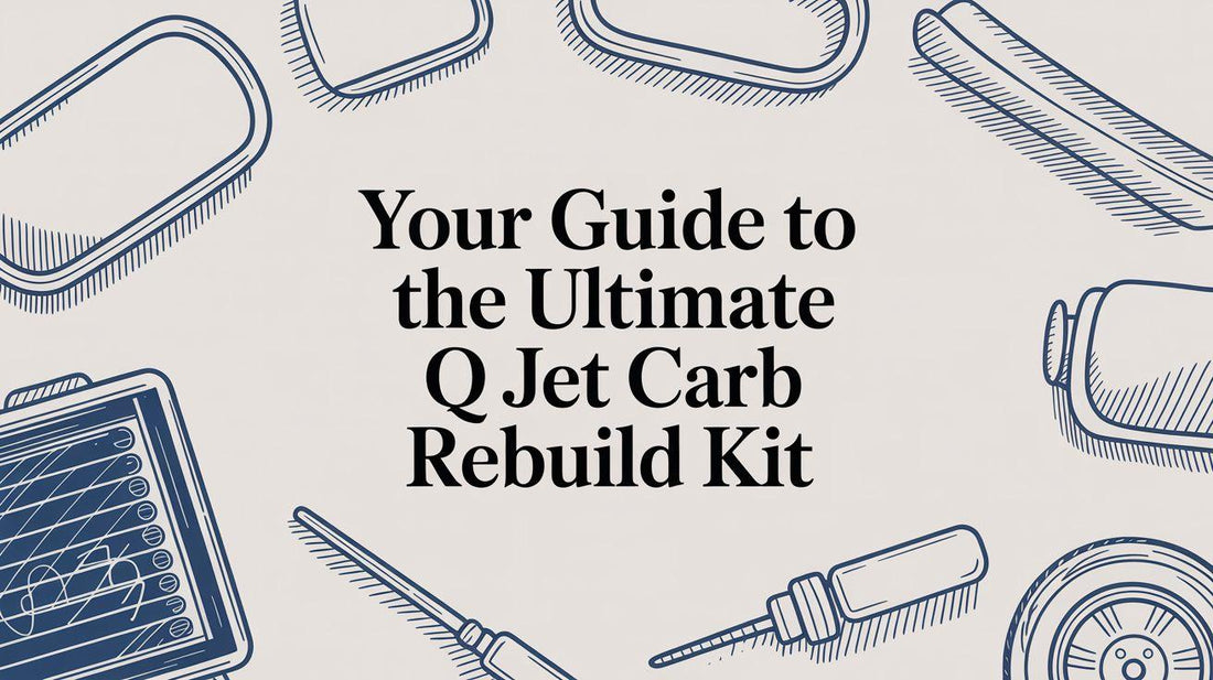Your Guide to the Ultimate Q Jet Carb Rebuild Kit - MacombMarineParts.com