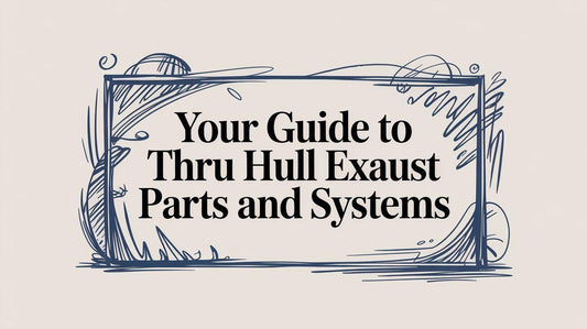 Your Guide to Thru Hull Exhaust Parts and Systems - MacombMarineParts.com